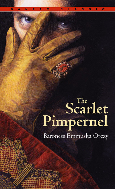The Scarlet Pimpernel - 9780553214024 by Baroness Emmuska Orczy, 9780553214024