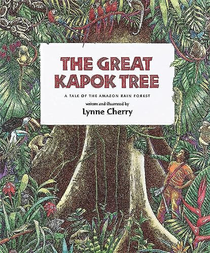 The Great Kapok Tree (A Tale of the Amazon Rain Forest) by Lynne Cherry, Lynne Cherry, 9780152026141