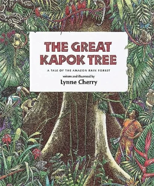 The Great Kapok Tree (A Tale of the Amazon Rain Forest) by Lynne Cherry, Lynne Cherry, 9780152026141