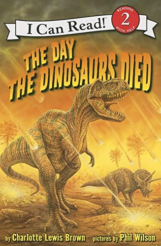 The Day the Dinosaurs Died by Charlotte Lewis Brown, Phil Wilson, 9780060005306