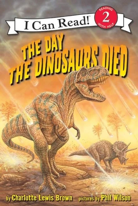 The Day the Dinosaurs Died by Charlotte Lewis Brown, Phil Wilson, 9780060005306