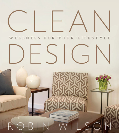 Clean Design (Wellness for your Lifestyle) by Robin Wilson, 9781626341890