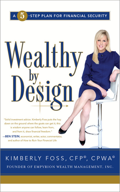 Wealthy by Design (A 5-Step Plan for Financial Security) by Kimberly Foss, 9781608325733