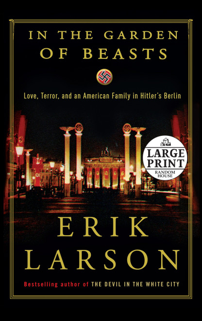 In the Garden of Beasts (Love, Terror, and an American Family in Hitler's Berlin) - 9780739378144 by Erik Larson, 9780739378144