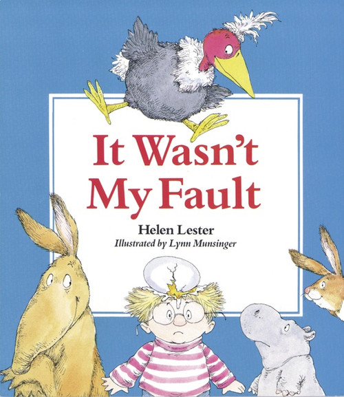 It Wasn't My Fault by Helen Lester, Lynn Munsinger, 9780395510070