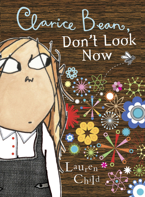 Clarice Bean, Don't Look Now by Lauren Child, Lauren Child, 9780763639358