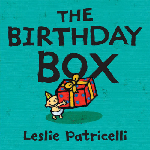 The Birthday Box ((A Fun Tale of Celebrations, Surprises, and Imagination for Babies and Toddlers)) by Leslie Patricelli, Leslie Patricelli, 9780763644499