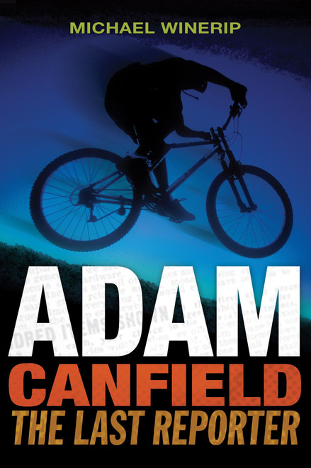 Adam Canfield: The Last Reporter - 9780763648381 by Michael Winerip, 9780763648381
