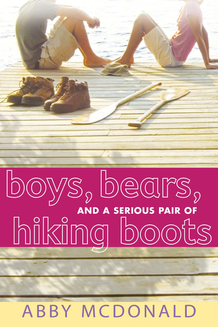 Boys, Bears, and a Serious Pair of Hiking Boots - 9780763649944 by Abby McDonald, 9780763649944