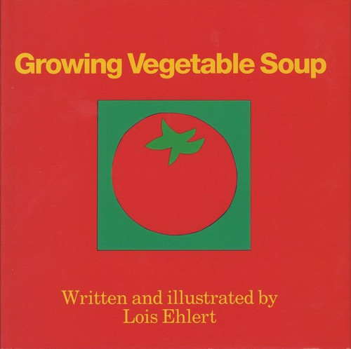 Growing Vegetable Soup - 9780152325756 by Lois Ehlert, 9780152325756