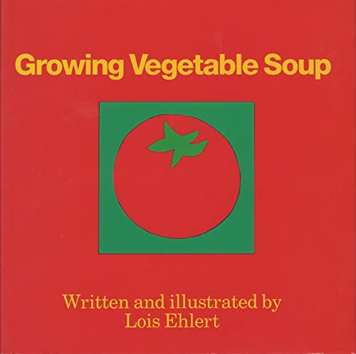 Growing Vegetable Soup - 9780152325756 by Lois Ehlert