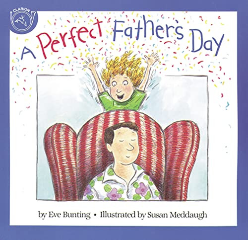 A Perfect Father's Day (A Father's Day Gift Book From Kids) by Eve Bunting, James Cross Giblin, Susan Meddaugh, 9780395664162