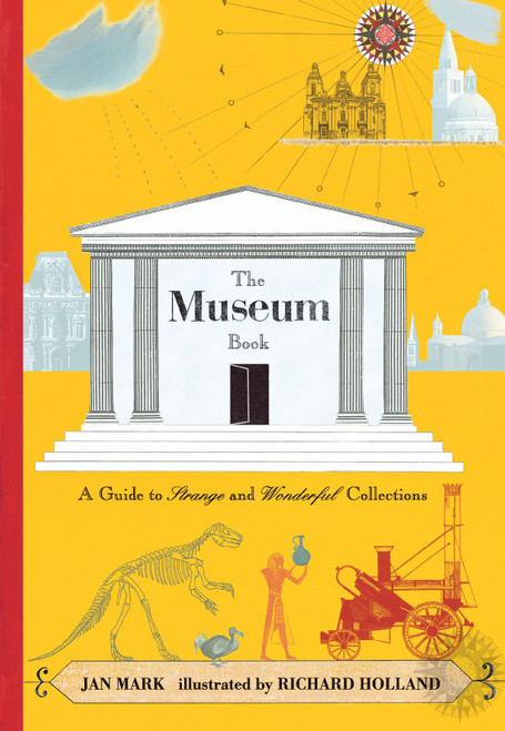 The Museum Book (A Guide to Strange and Wonderful Collections) - 9780763675004 by Jan Mark, Richard Holland, 9780763675004
