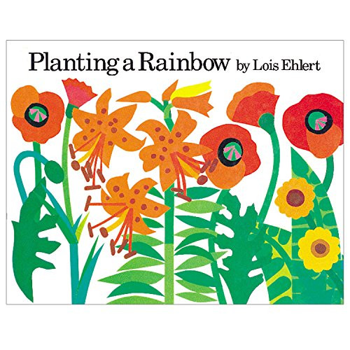 Planting a Rainbow - 9780152626112 by Lois Ehlert, Lois Ehlert