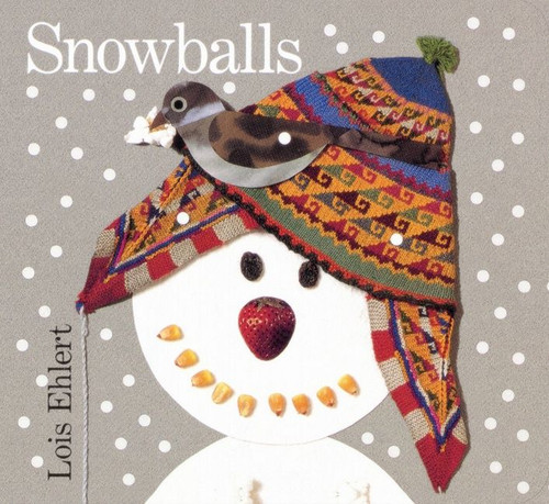 Snowballs (A Winter and Holiday Book for Kids) - 9780152162757 by Lois Ehlert, Lois Ehlert, 9780152162757