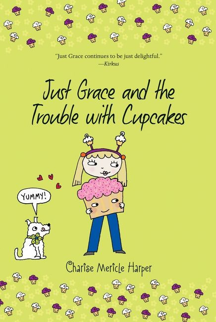 Just Grace and the Trouble with Cupcakes by Charise Mericle Harper, 9780544339101