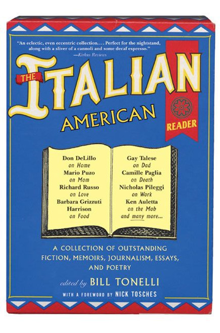 The Italian American Reader (A Collection of Outstanding Fiction, Memoirs, Journalism, Essays, and Poetry) by Bill Tonelli, 9780060006679