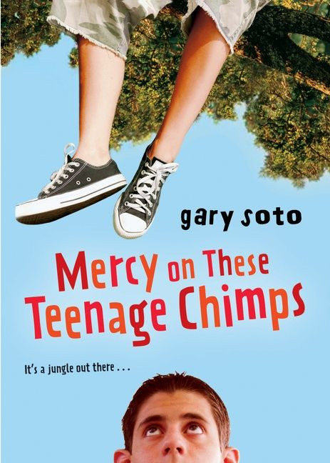 Mercy on These Teenage Chimps by Gary Soto, 9780152062156