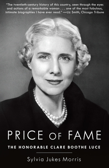 Price of Fame (The Honorable Clare Boothe Luce) by Sylvia Jukes Morris, 9780804179706