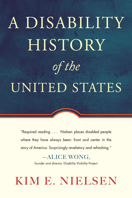 A Disability History of the United States - 9780807022047 by Kim E. Nielsen, 9780807022047