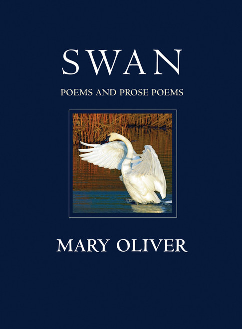 Swan (Poems and Prose Poems) - 9780807069141 by Mary Oliver, 9780807069141