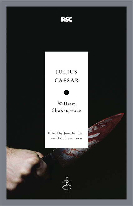 Julius Caesar - 9780812969368 by William Shakespeare, Jonathan Bate, Eric Rasmussen, 9780812969368