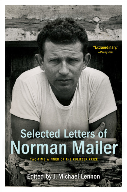 Selected Letters of Norman Mailer by Norman Mailer, J. Michael Lennon, 9780812986105