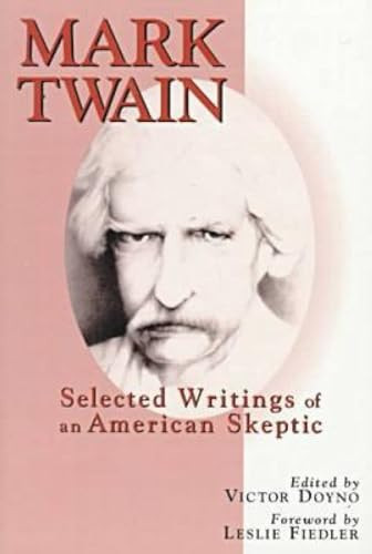 Mark Twain (Selected Writings of an American Skeptic) by Victor Doyno, 9780879759728