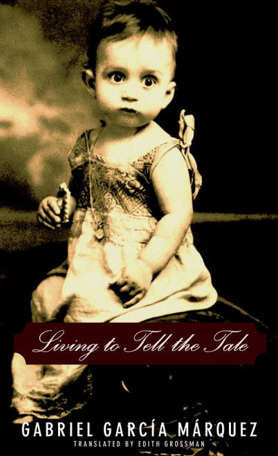 Living to Tell the Tale - 9781400041343 by Gabriel García Márquez, Edith Grossman, 9781400041343
