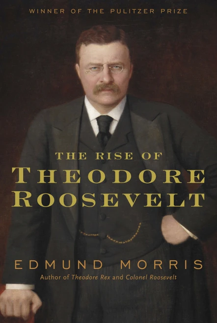 The Rise of Theodore Roosevelt - 9781400069651 by Edmund Morris, 9781400069651