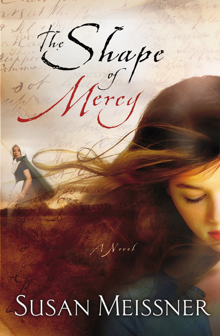 The Shape of Mercy (A Novel) by Susan Meissner, 9781400074563