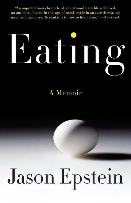 Eating (A Memoir) by Jason Epstein, 9781400078257