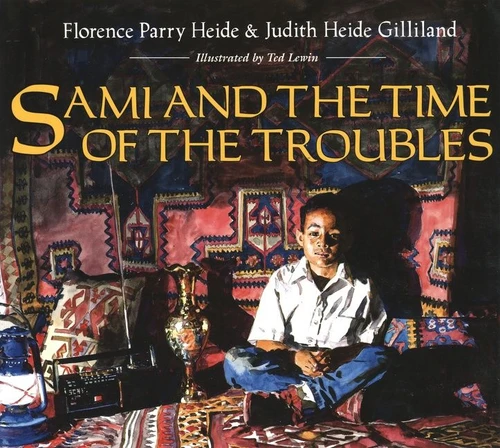 Sami and the Time of the Troubles by Judith Heide Gilliland, Florence Parry Heide, Ted Lewin, 9780395720851
