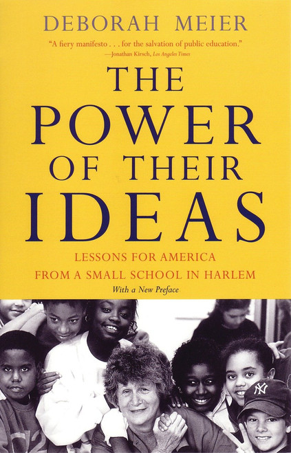 The Power of Their Ideas (Lessons for America from a Small School in Harlem) by Deborah Meier, 9780807031131