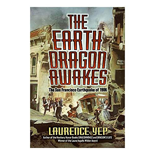 The Earth Dragon Awakes (The San Francisco Earthquake of 1906) by Laurence Yep, 9780060008468