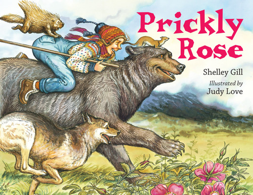 Prickly Rose - 9781570913570 by Shelley Gill, Judy Love, 9781570913570