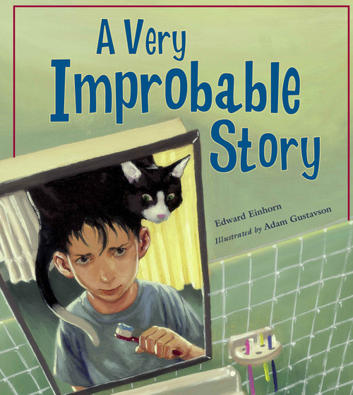 A Very Improbable Story by Edward Einhorn, Adam Gustavson, 9781570918728