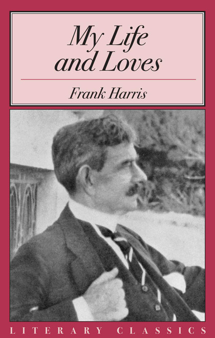 My Life and Loves - 9781573927741 by Frank Harris, 9781573927741