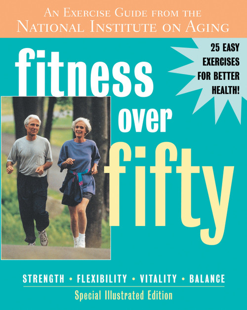 Fitness Over Fifty (An Exercise Guide from the National Institute on Aging) - 9781578262243 by National Institute On Aging, John Glenn, 9781578262243