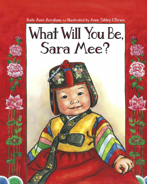 What Will You Be, Sara Mee? - 9781580892117 by Kate Aver Avraham, Anne Sibley O'Brien, 9781580892117
