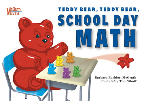Teddy Bear, Teddy Bear, School Day Math - 9781580894210 by Barbara Barbieri McGrath, Tim Nihoff, 9781580894210