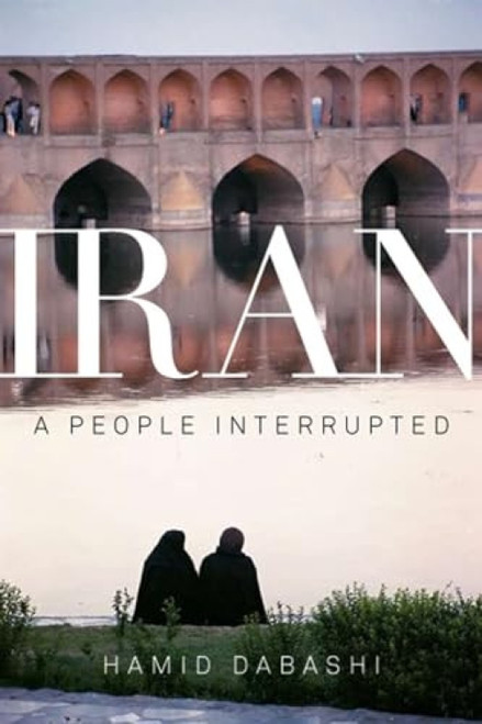 Iran (A People Interrupted) - 9781595583338 by Hamid Dabashi