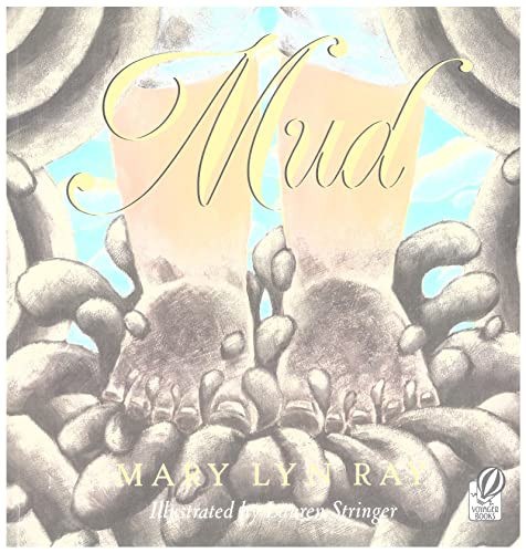 Mud by Mary Lyn Ray, Lauren Stringer, 9780152024611
