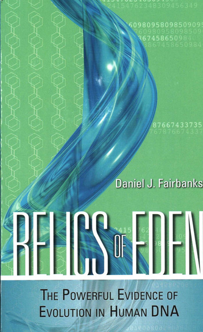 Relics of Eden (The Powerful Evidence of Evolution in Human DNA) - 9781616141608 by Daniel J. Fairbanks, 9781616141608