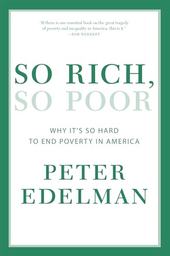 So Rich, So Poor (Why It's So Hard to End Poverty in America) - 9781595589361 by Peter Edelman, 9781595589361