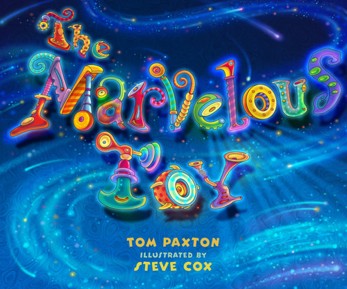 The Marvelous Toy by Tom Paxton, Steve Cox, 9781623540432