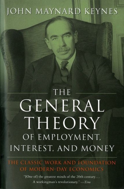 The General Theory Of Employment, Interest, And Money by John Maynard Keynes, 9780156347112