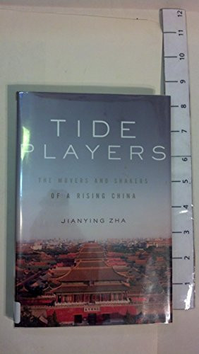 Tide Players (The Movers and Shakers of a Rising China) - 9781595586209 by Jianying Zha, 9781595586209