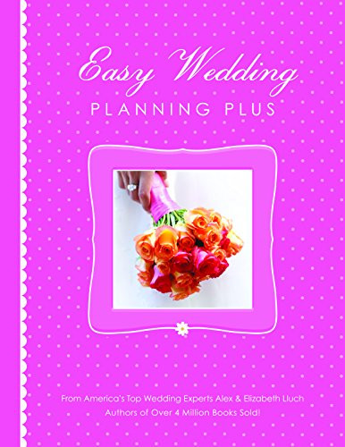 Easy Wedding Planning Plus - 9781936061532 by Elizabeth Lluch, Alex A. Lluch, 9781936061532