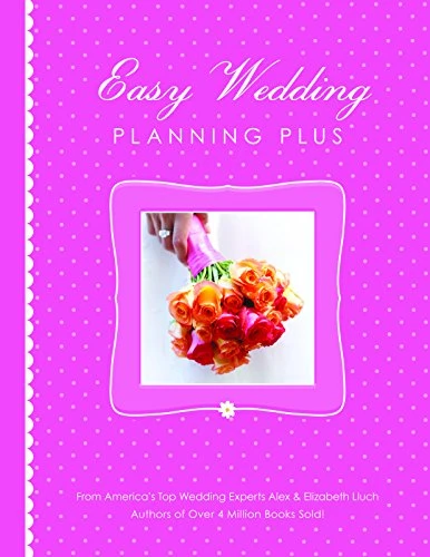 Easy Wedding Planning Plus - 9781936061532 by Elizabeth Lluch, Alex A. Lluch, 9781936061532